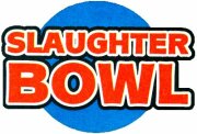 Slaughter Bowl